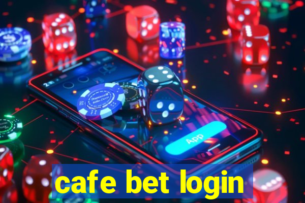 cafe bet login